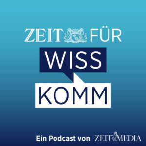 Weißer Text auf blauem Hintergrund: Zeit Für WissKomm - Ein Podcast von Zeit & Media